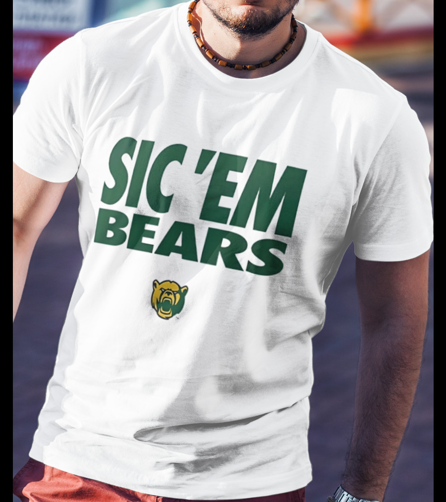 Sic 'Em Bears Baylor University Sports Team T-Shirt