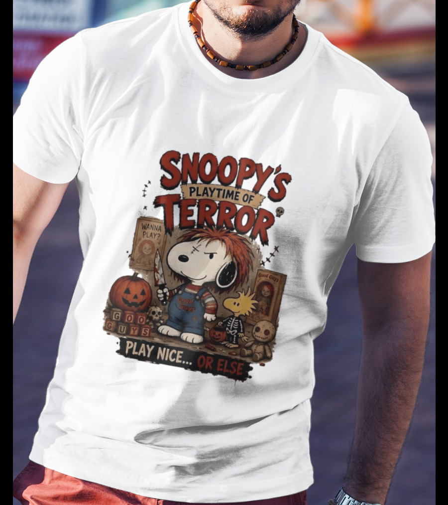 Snoopy's Playtime Of Terror Good Guys Wanna Play Nice Or Else T-Shirt