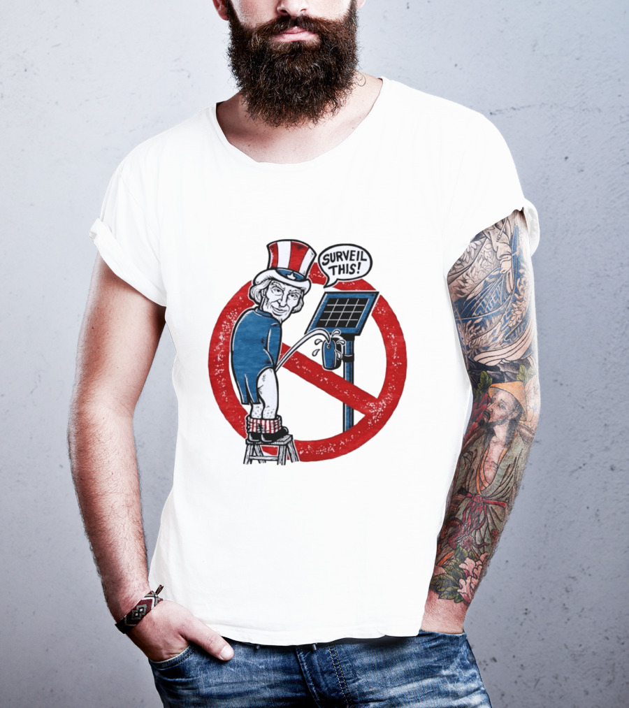 Uncle Sam Surveil This Anti Surveillance Political T-Shirt