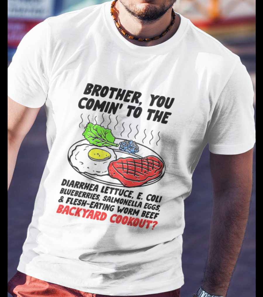 Brother You Comin’ To The Backyard Cookout T-Shirt