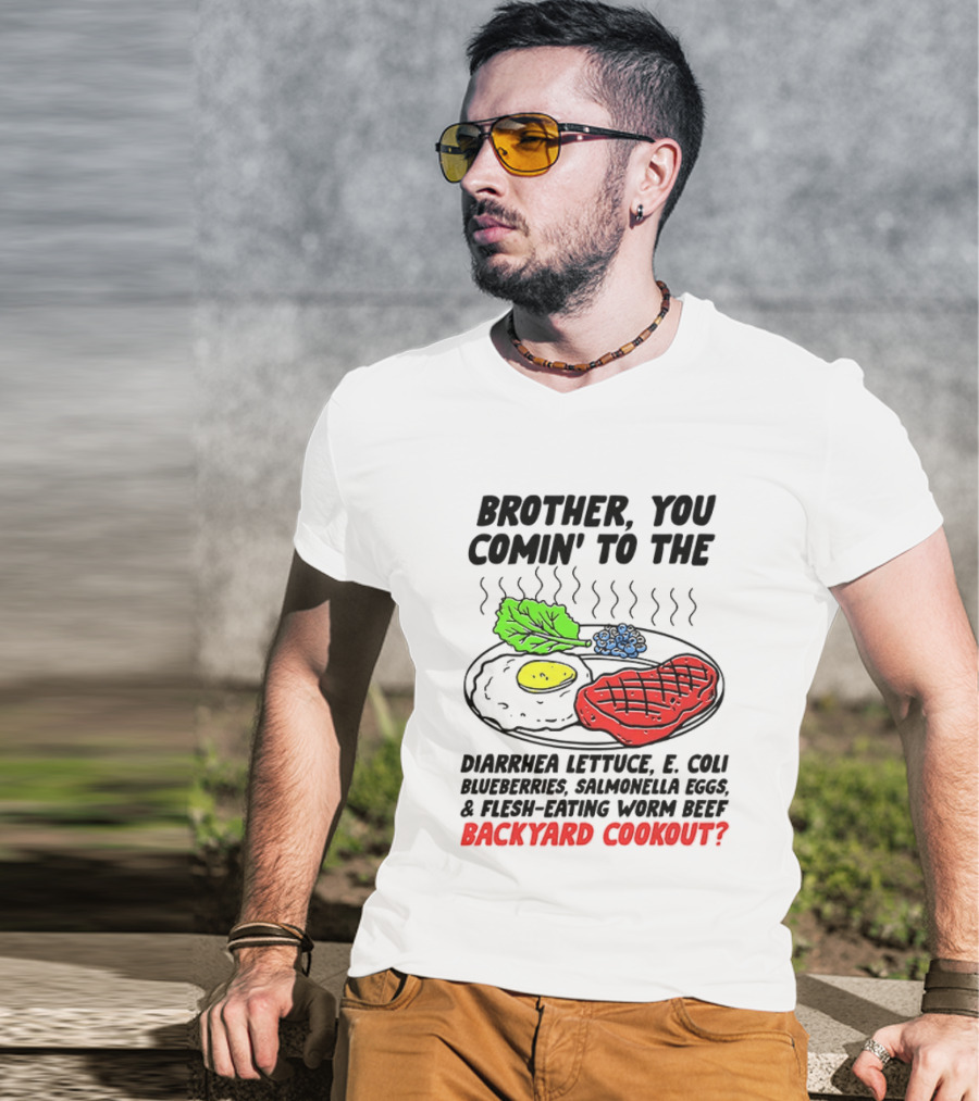 Brother You Comin’ To The Backyard Cookout T-Shirt