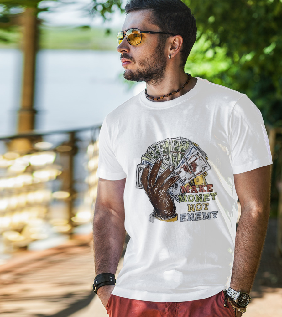 Make Money Not Enemy Cash Hand Hustle Wealth T-Shirt
