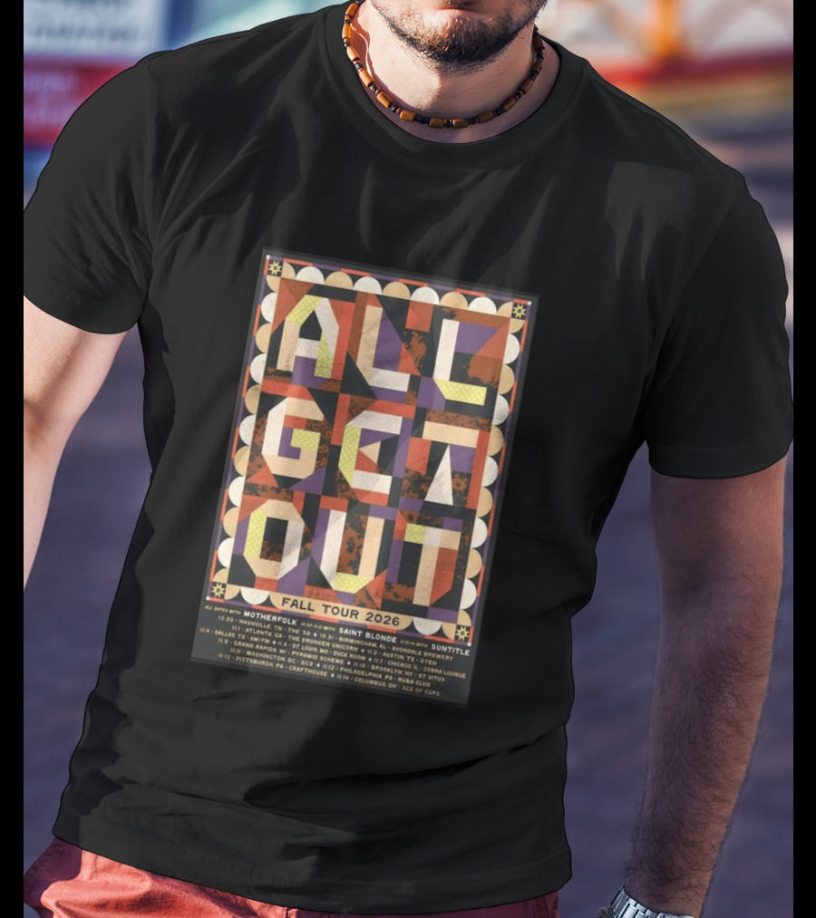 All Get Out Fall Tour 2026 With Motherfolk Saint Blonde And Suntilte Concert Dates And Venues T-Shirt