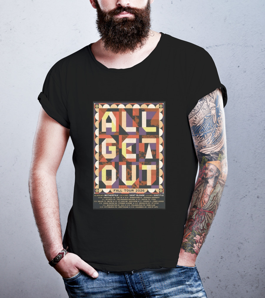 All Get Out Fall Tour 2026 With Motherfolk Saint Blonde And Suntilte Concert Dates And Venues T-Shirt