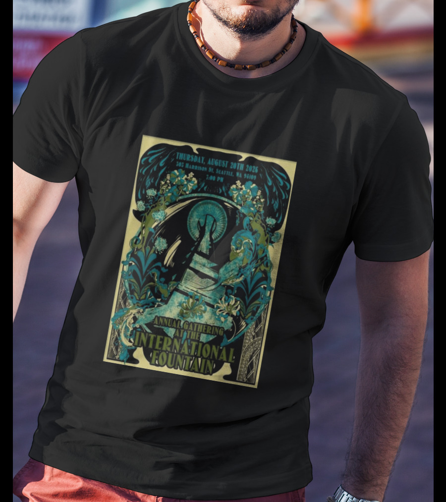 Thursday August 20th 2026 305 Harrison St Seattle WA 98109 7:00 PM Annual Gathering At The International Fountain T-Shirt