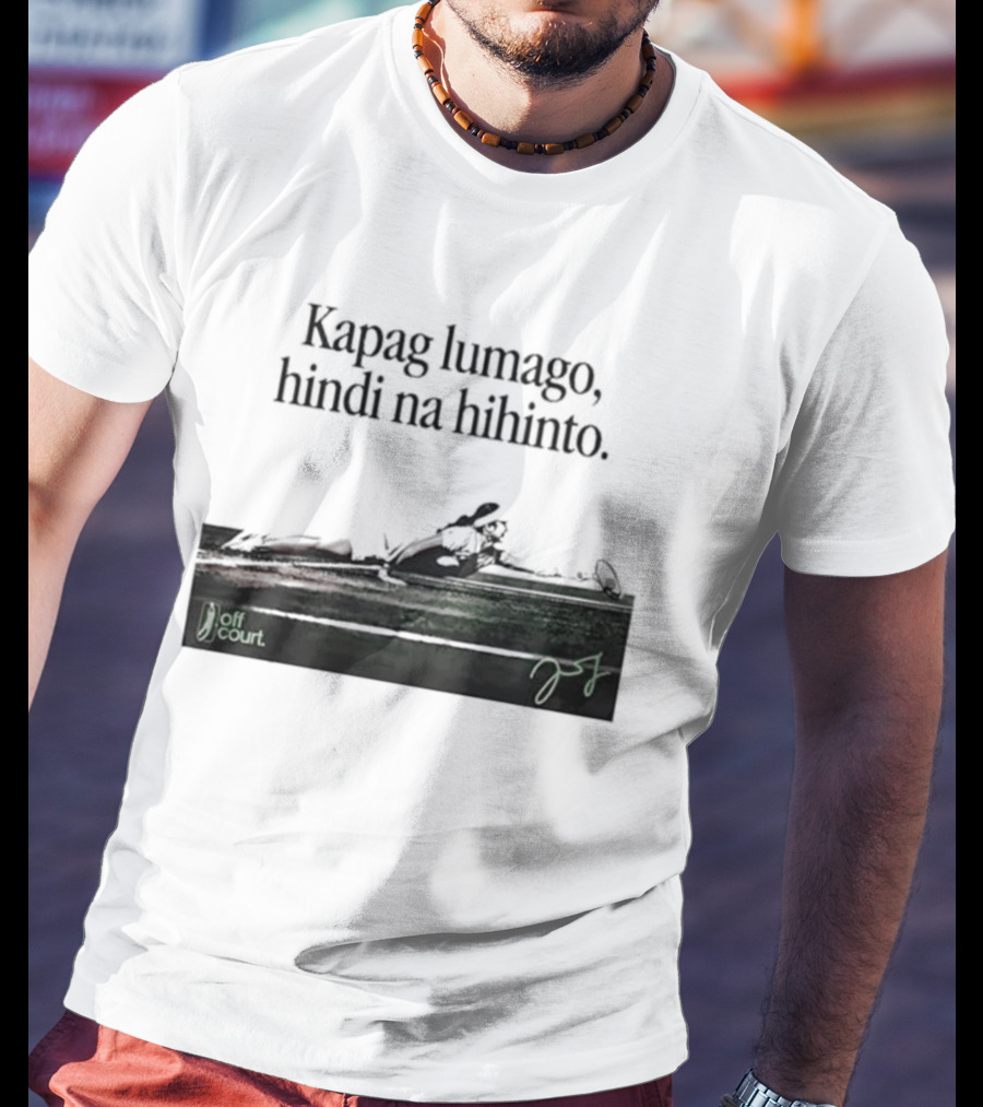 Kapag Lumago Hindi Na Hihinto Tennis Alex Eala Philippines T-Shirt