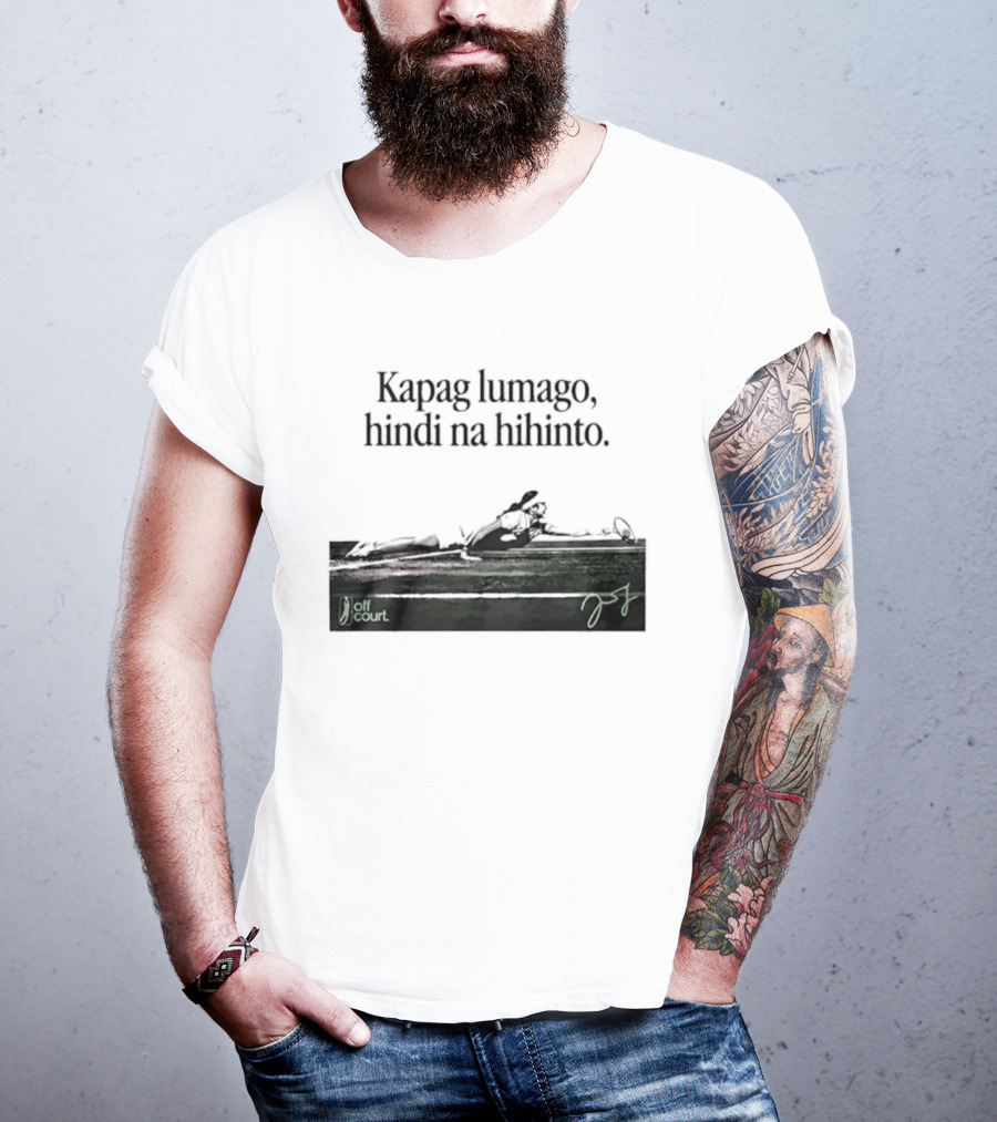 Kapag Lumago Hindi Na Hihinto Tennis Alex Eala Philippines T-Shirt