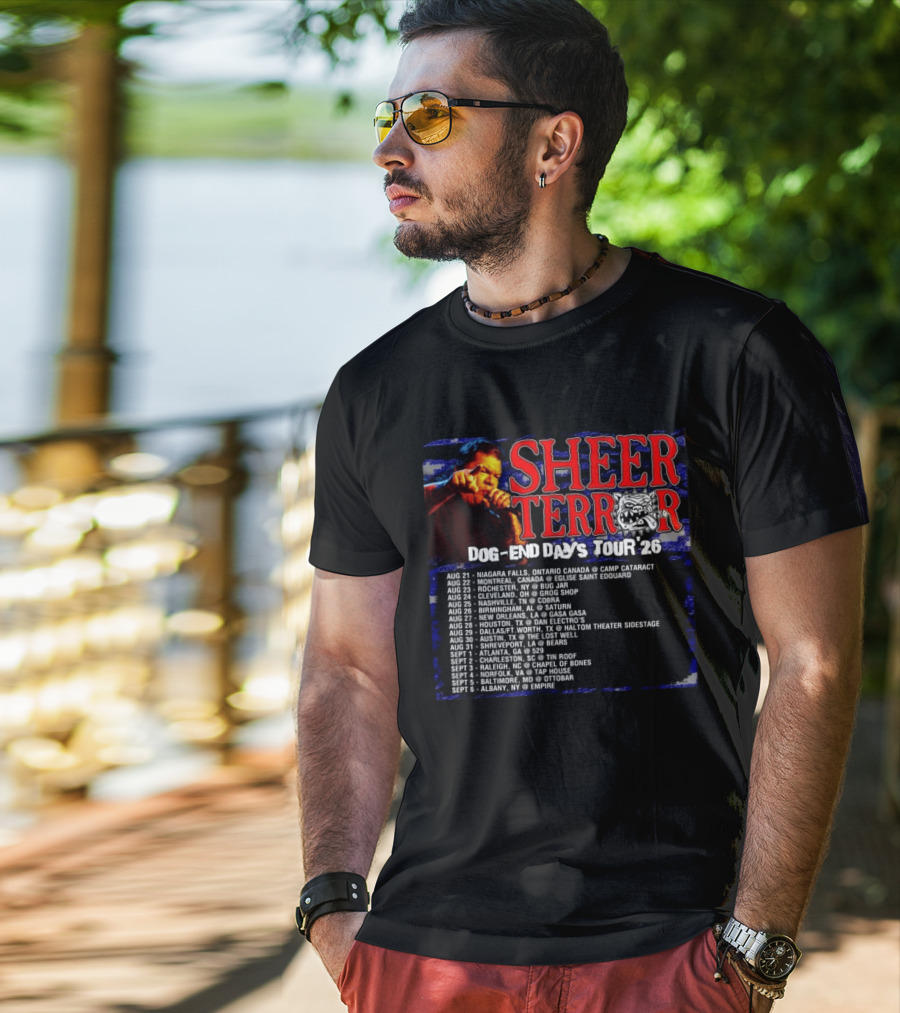 Sheer Terror Dog End Days Tour 26 Concert Dates And Locations List T-Shirt