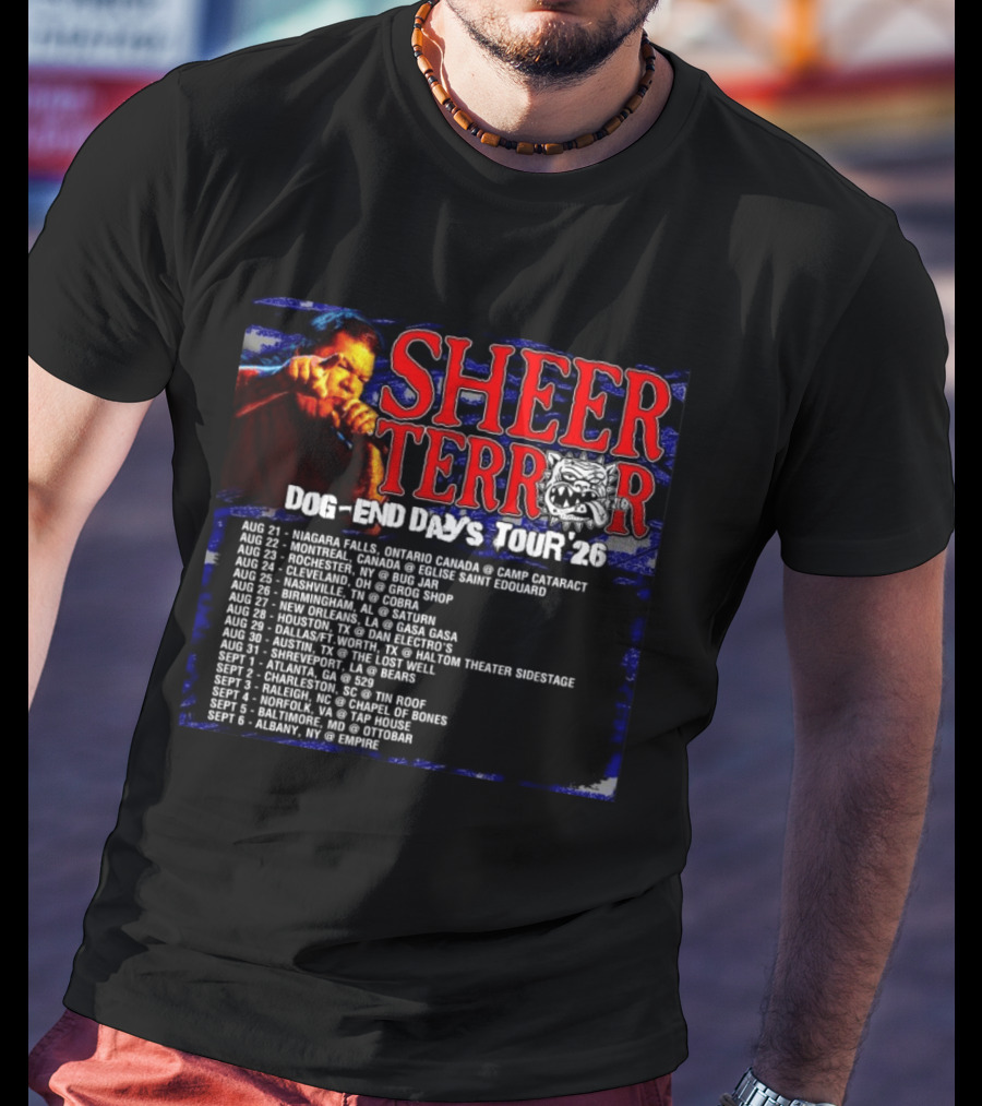 Sheer Terror Dog End Days Tour 26 Concert Dates And Locations List T-Shirt