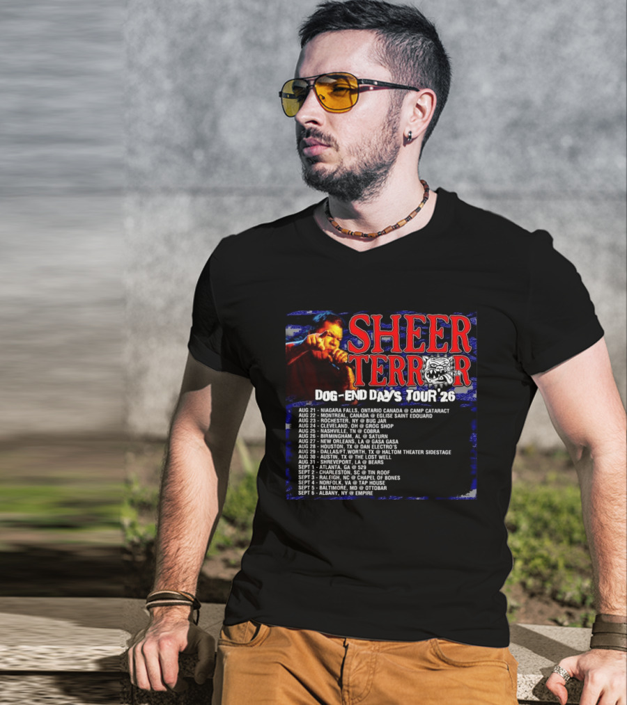 Sheer Terror Dog End Days Tour 26 Concert Dates And Locations List T-Shirt