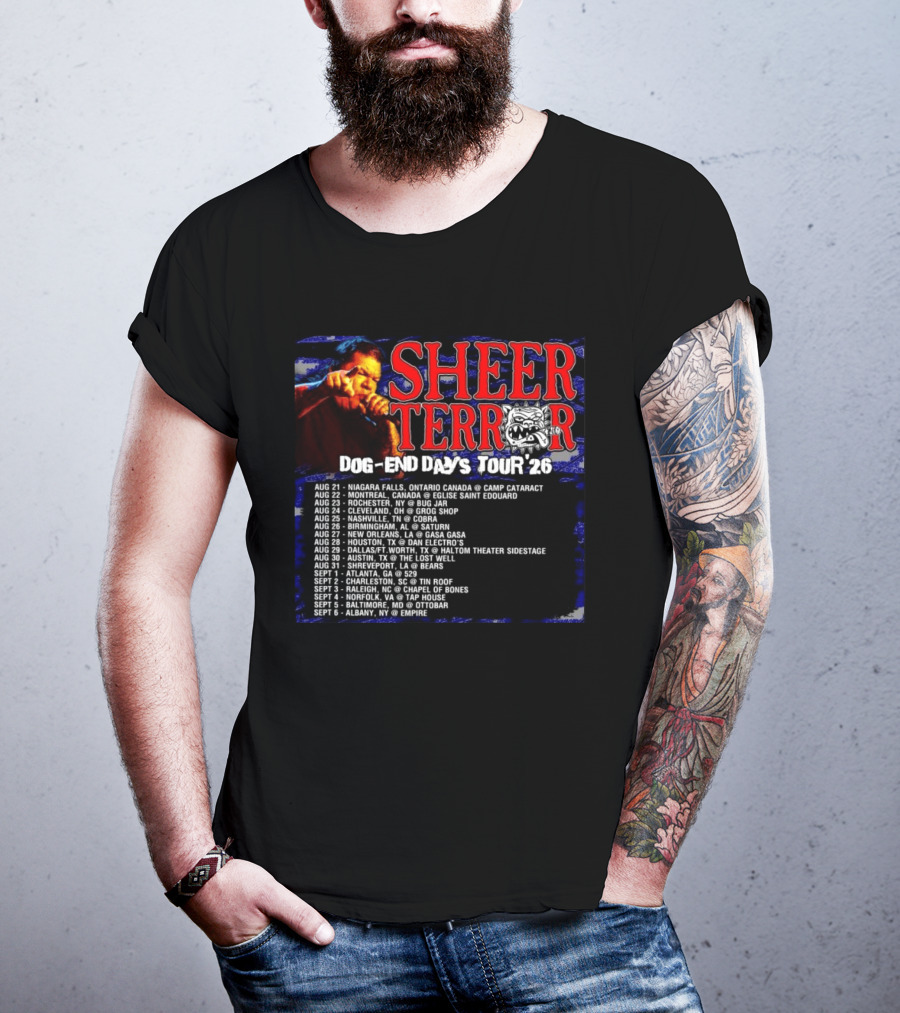 Sheer Terror Dog End Days Tour 26 Concert Dates And Locations List T-Shirt