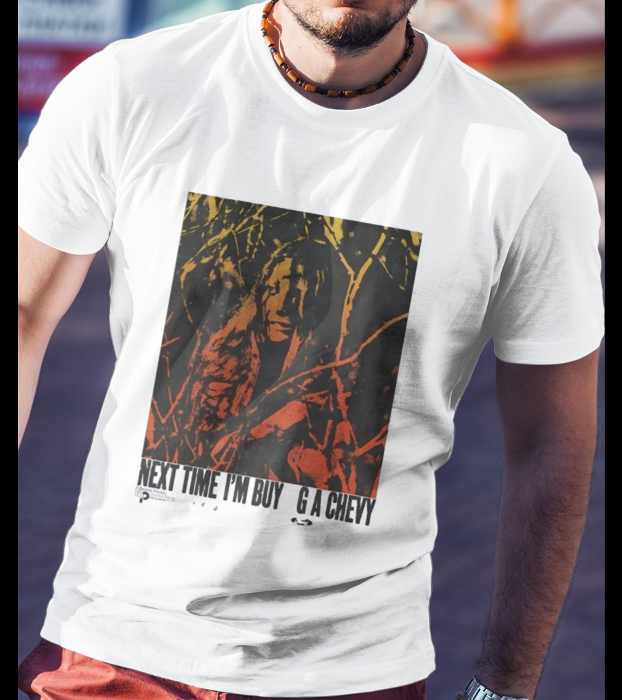 Next Time I'm Buy A Chevy Ford Vintage Horror T-Shirt