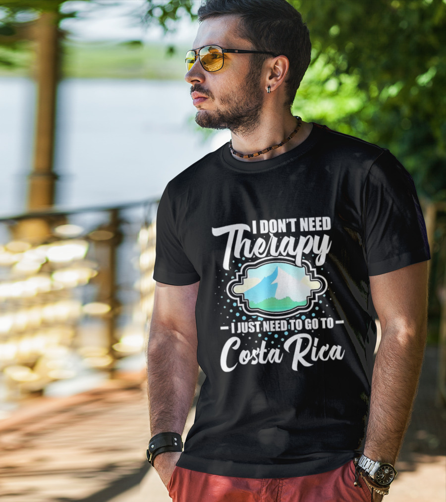 I Don't Need Therapy I Just Need To Go To Costa Rica Tropical Adventure T-Shirt