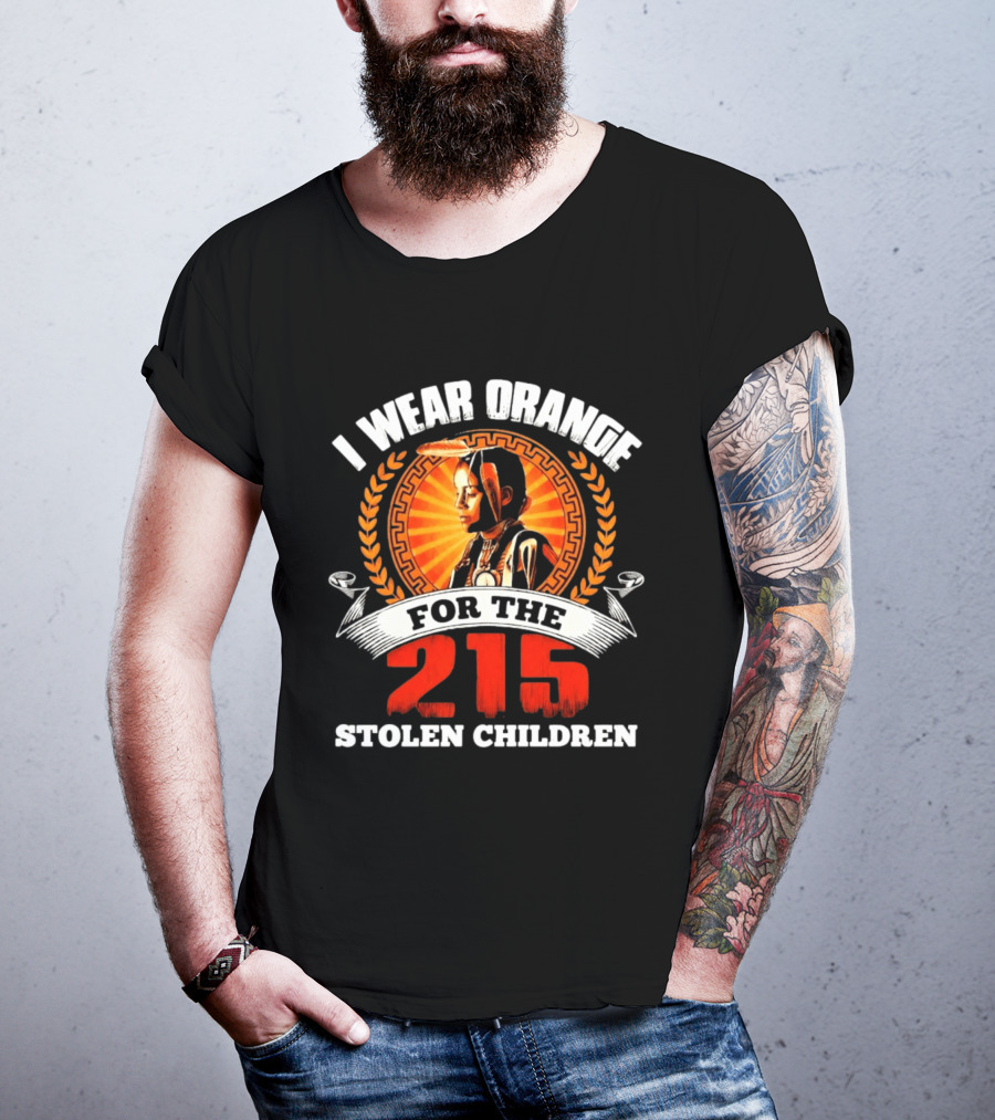 I Wear Orange For The 215 Stolen Children Memorial T-Shirt