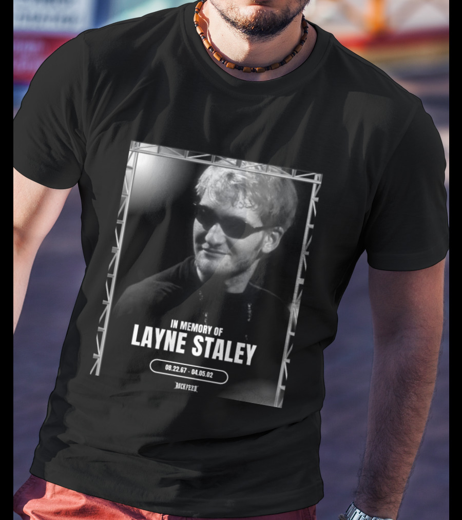In Memory Of Layne Staley August 22 1967 April 5 2002 Rock T-Shirt