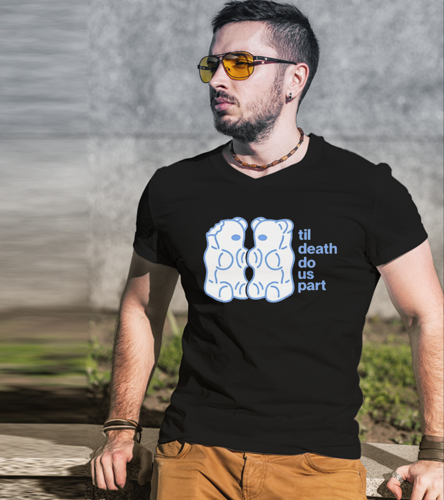 Til Death Do Us Part Gummy Bears Candy Duo T-Shirt