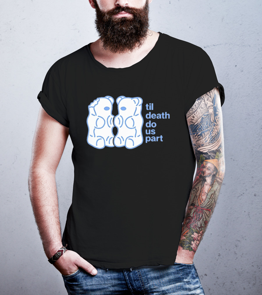 Til Death Do Us Part Gummy Bears Candy Duo T-Shirt
