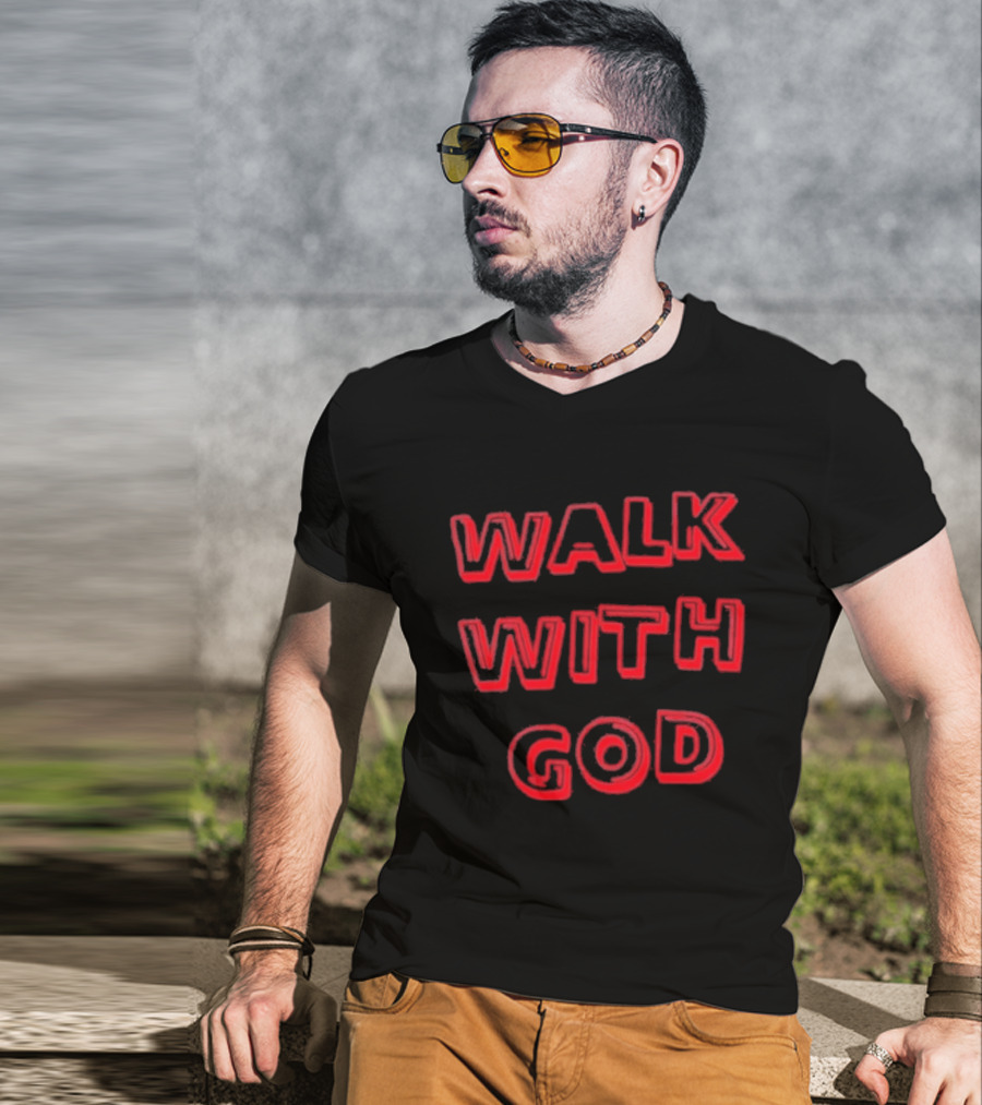 Walk With God Faith Spiritual Religious Encouragement T-Shirt