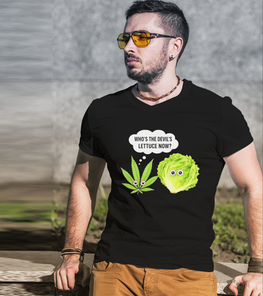 Who's The Devil's Lettuce Now Cannabis Leaf And Lettuce With Eyes T-Shirt