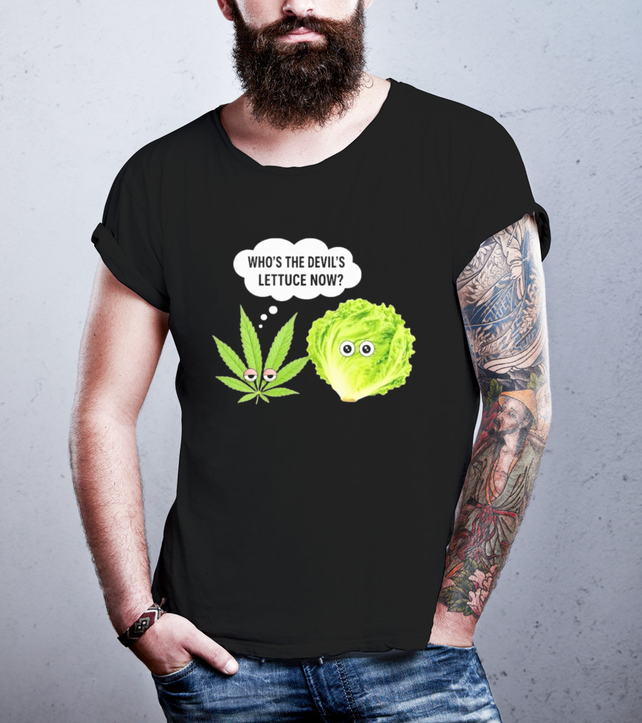 Who's The Devil's Lettuce Now Cannabis Leaf And Lettuce With Eyes T-Shirt