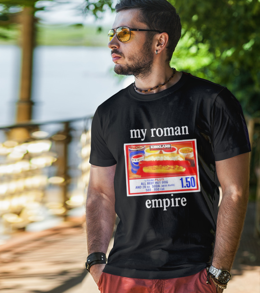 Kirkland My Roman Empire 1.50 All Beef Hot Dog And 20 Oz. Soda Pepsi T-Shirt