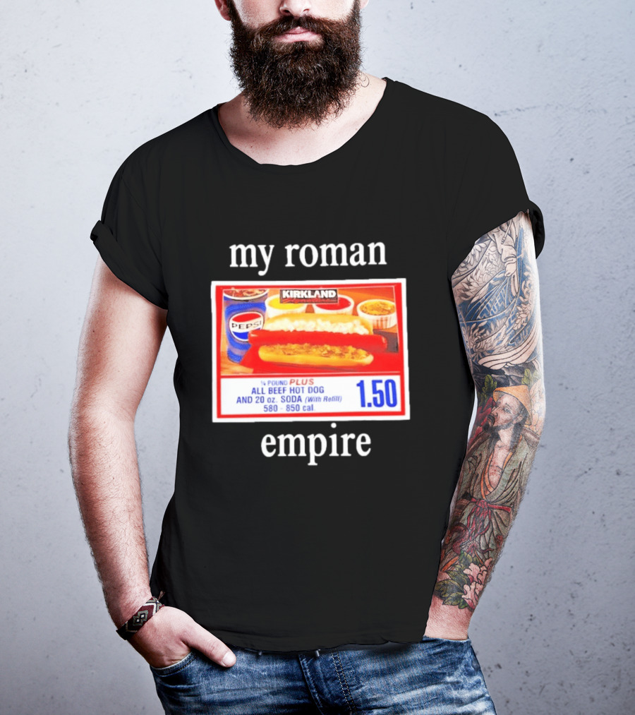 Kirkland My Roman Empire 1.50 All Beef Hot Dog And 20 Oz. Soda Pepsi T-Shirt