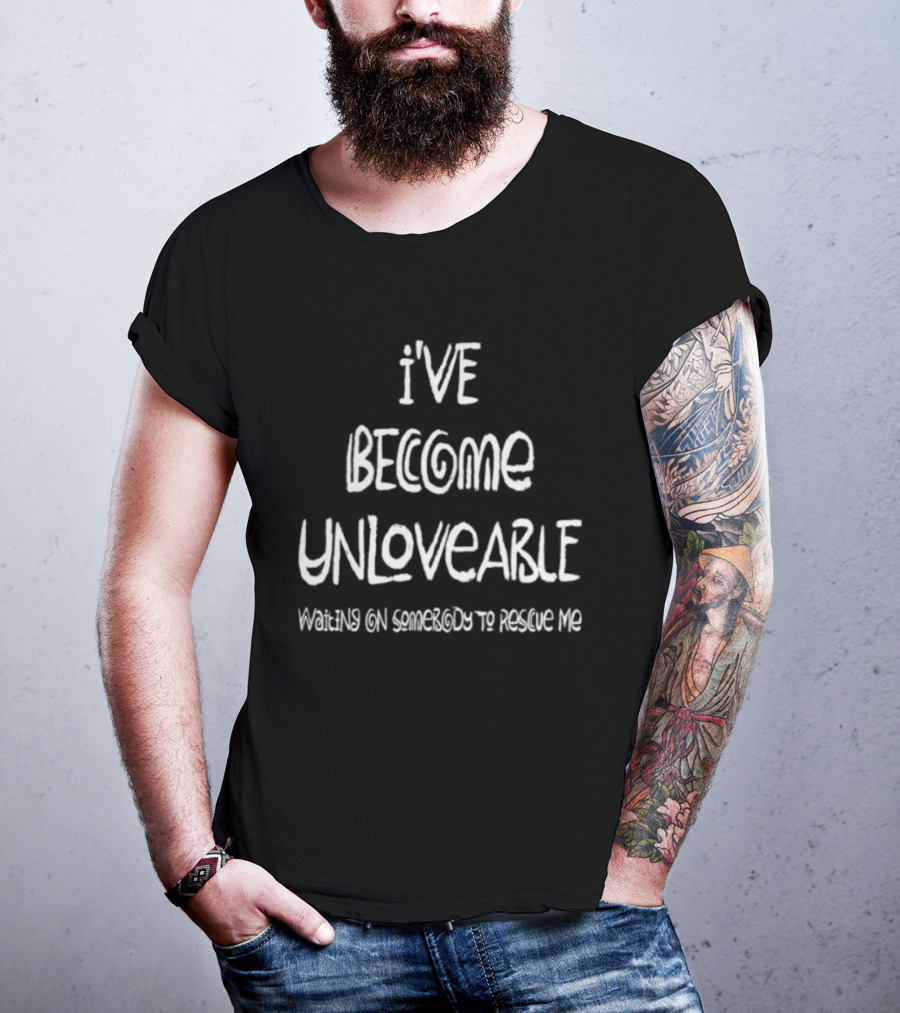Broadside Store Chompy Red I've Become Unloveable Waiting On Someone To Change Me T-Shirt