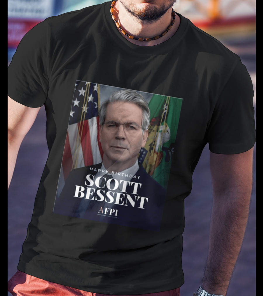 Happy Birthday Scott Bessent AFPI Celebration T-Shirt
