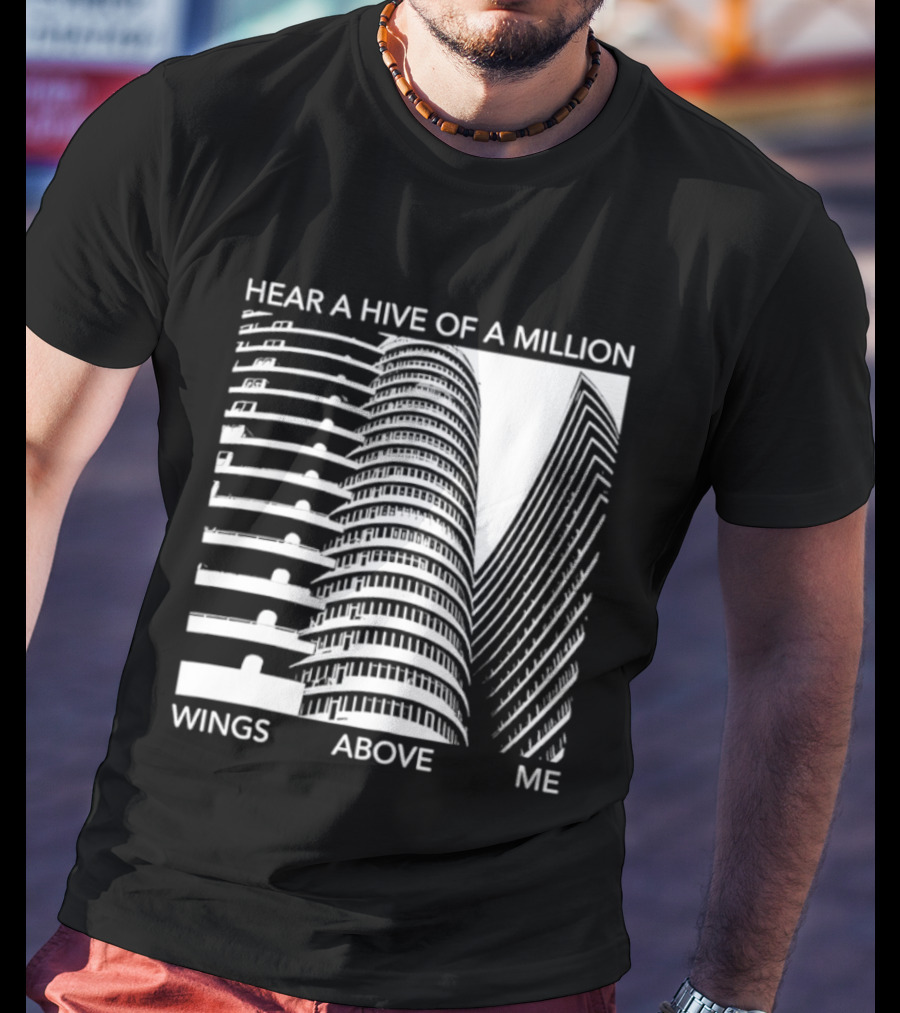 Hear A Hive Of A Million Wings Above Me Urban Architecture T-Shirt