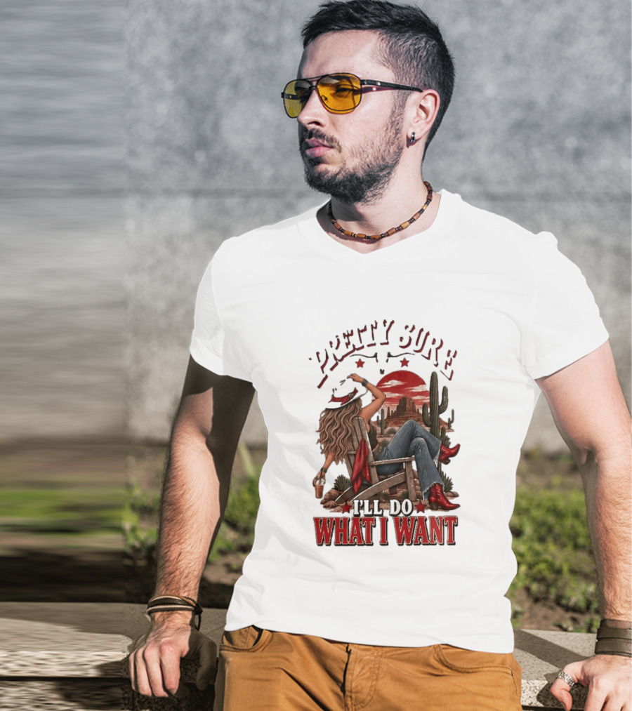 Pretty Sure I'll Do What I Want Western Sassy Cowgirl Red Boots Desert Scene T-Shirt