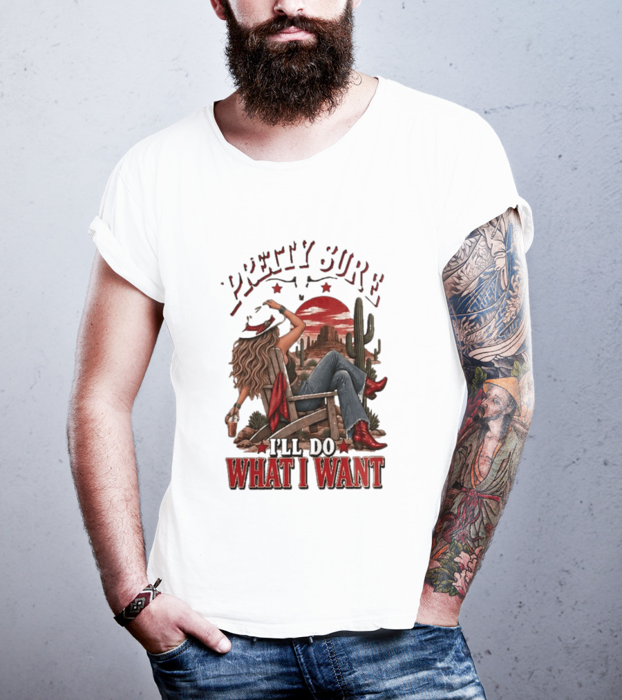 Pretty Sure I'll Do What I Want Western Sassy Cowgirl Red Boots Desert Scene T-Shirt