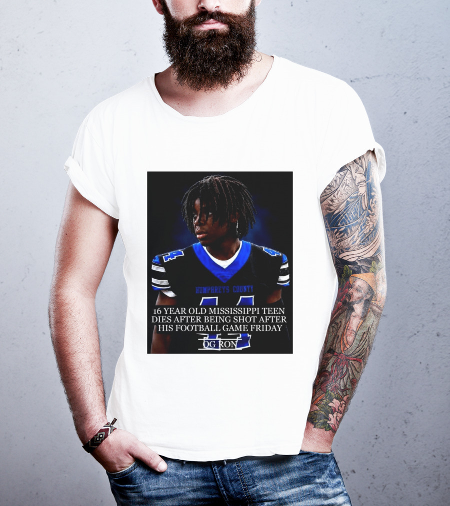 16 Year Old Humphreys County Mississippi Teen Dies After Being Shot After His Football Game Friday OG Ron T-Shirt