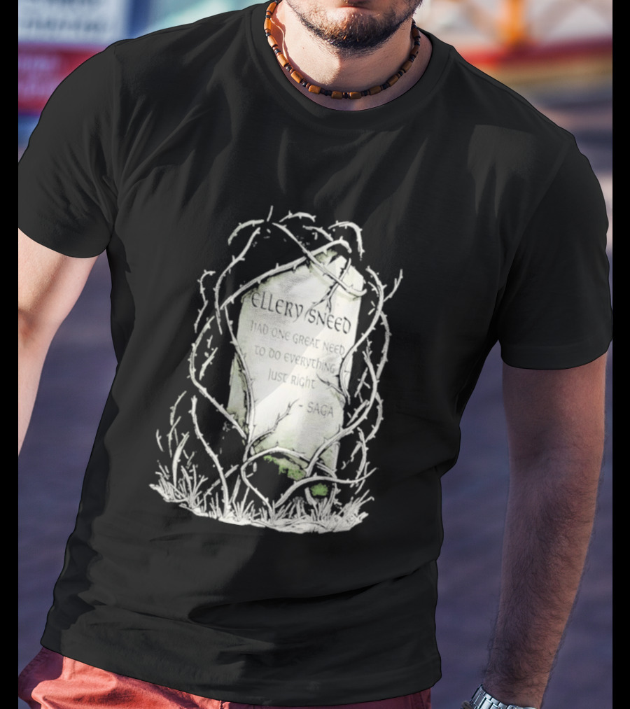 Ellery Sneed Had One Great Need To Do Everything Just Right By Saga Tombstone Vines T-Shirt