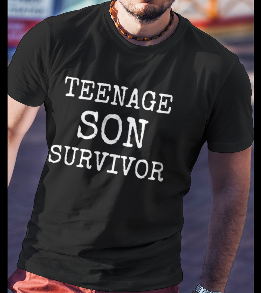 Teenage Son Survivor Parenting Humor T-Shirt