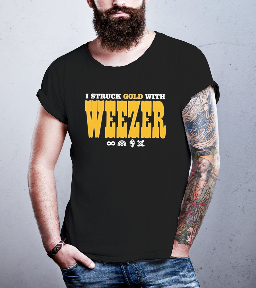 I Struck Gold With Weezer Rock Music Lyrics T-Shirt