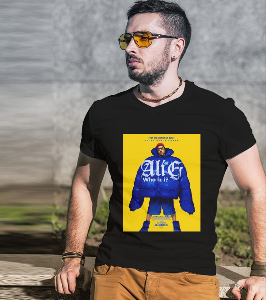 From The Creator Of Borat Sacha Baron Cohen Ali G Who Iz I Livin XXX Large October 23 2026 T-Shirt