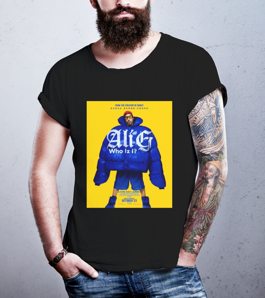From The Creator Of Borat Sacha Baron Cohen Ali G Who Iz I Livin XXX Large October 23 2026 T-Shirt