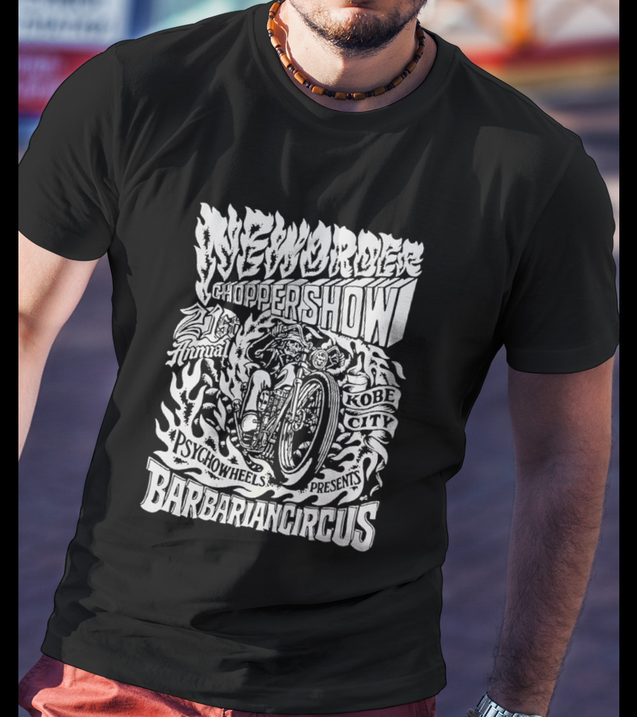 New Order Chopper Show 21st Annual Kobe City Psychowheels Barbarian Circus Flamed Motorcycle T-Shirt