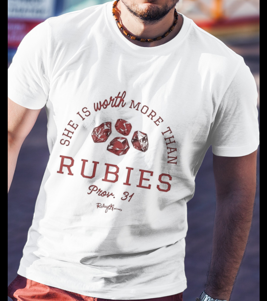 She Is Worth More Than Rubies Proverbs 31 Christian Faith T-Shirt