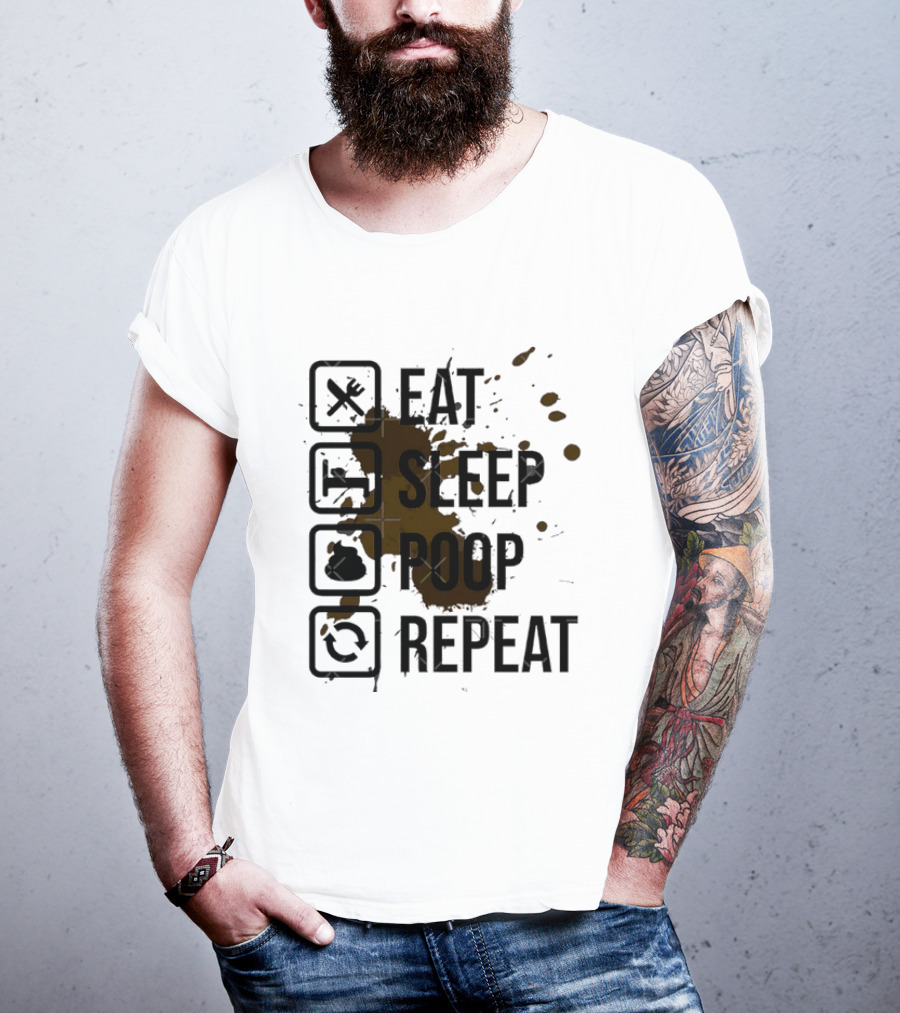 Eat Sleep Poop Repeat Lifestyle Humor Routine T-Shirt