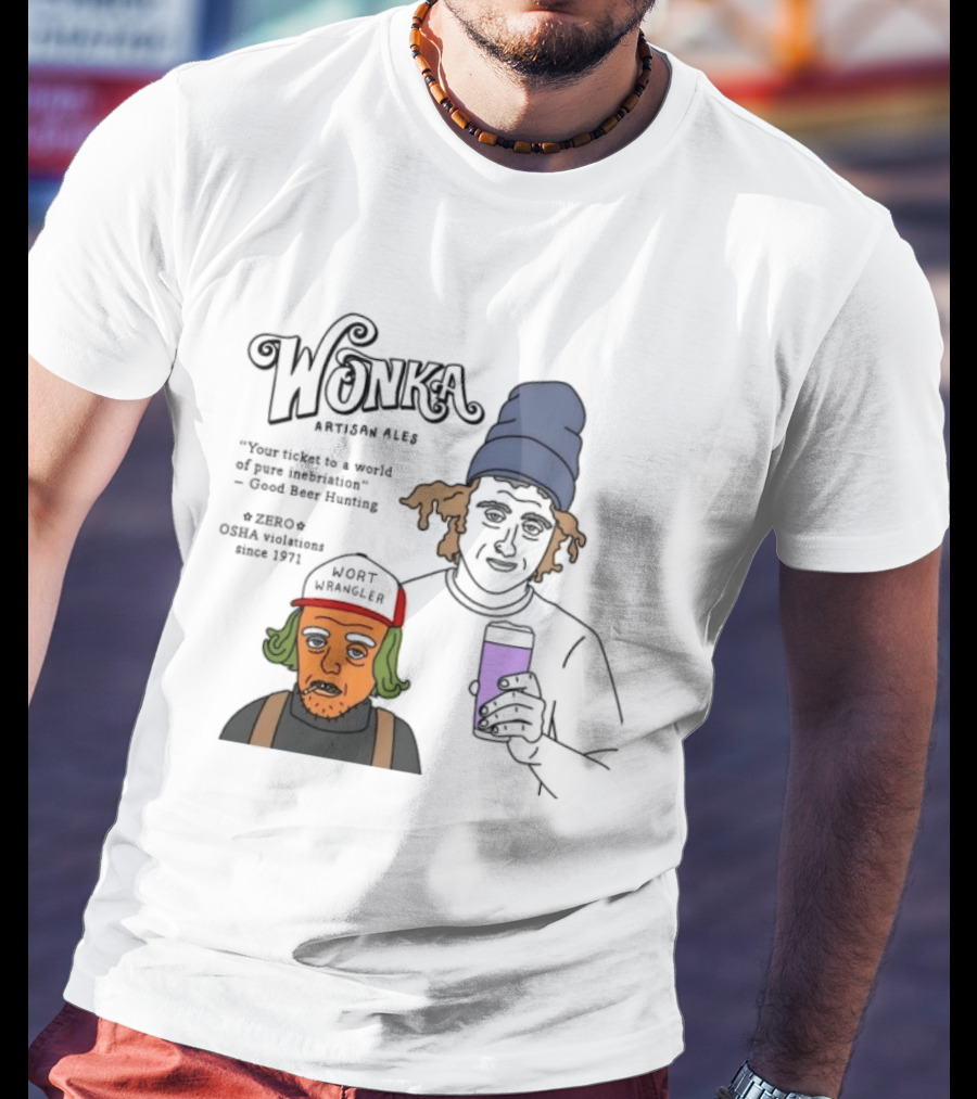 Wonka Artisan Ales Wort Wrangler World Of Pure Inebriation Since 1971 T-Shirt