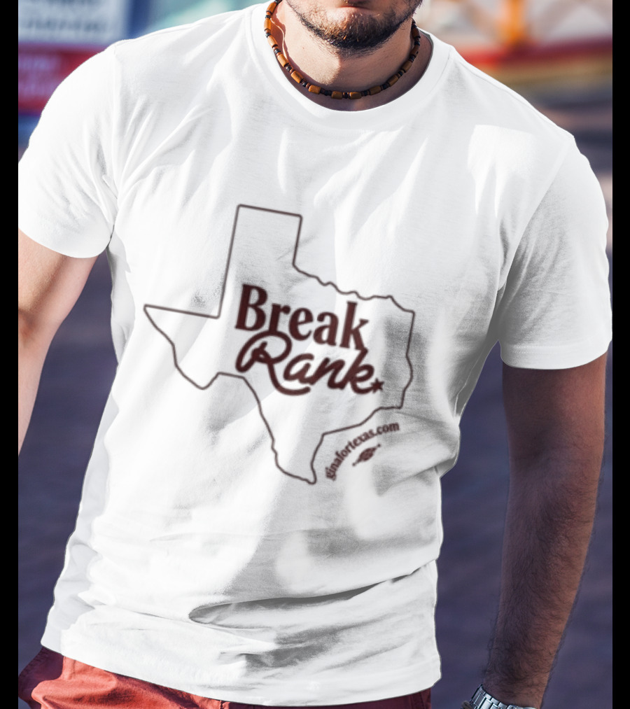Gina Hinojosa Break Rank Texas Governor Store White T-Shirt