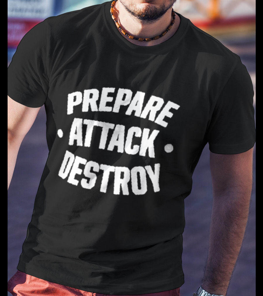 Prepare Attack Destroy Athletic Training Motivation T-Shirt