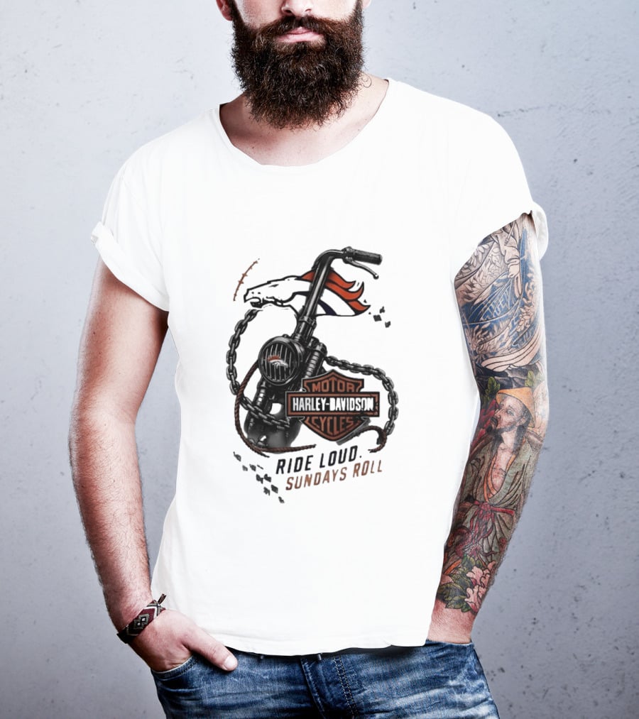 Denver Broncos Harley Davidson Motorcycles Ride Loud Sundays Roll T-Shirt