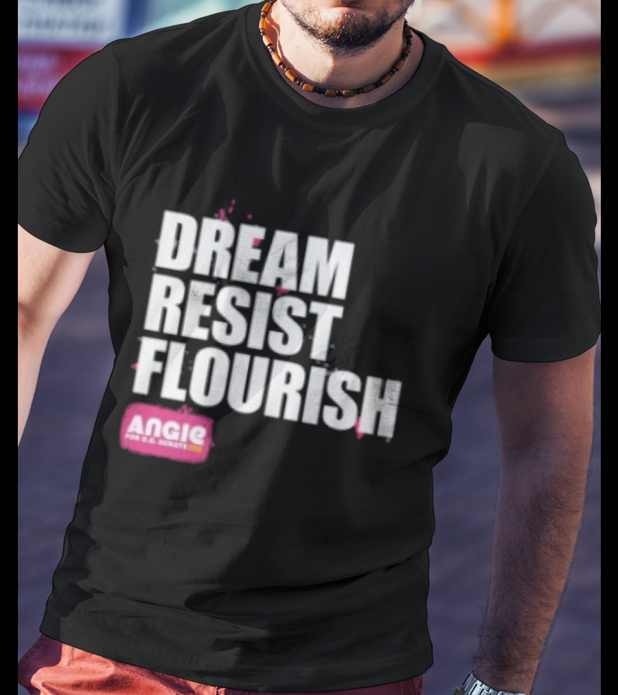 Dream Resist Flourish Angie Nixon For U.S. Senate T-Shirt
