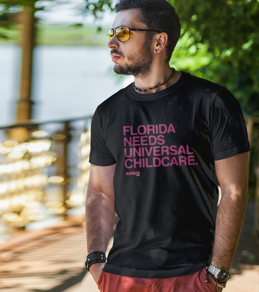 Angie Nixon Florida Needs Universal Childcare Advocacy U.S. Senate Campaign T-Shirt