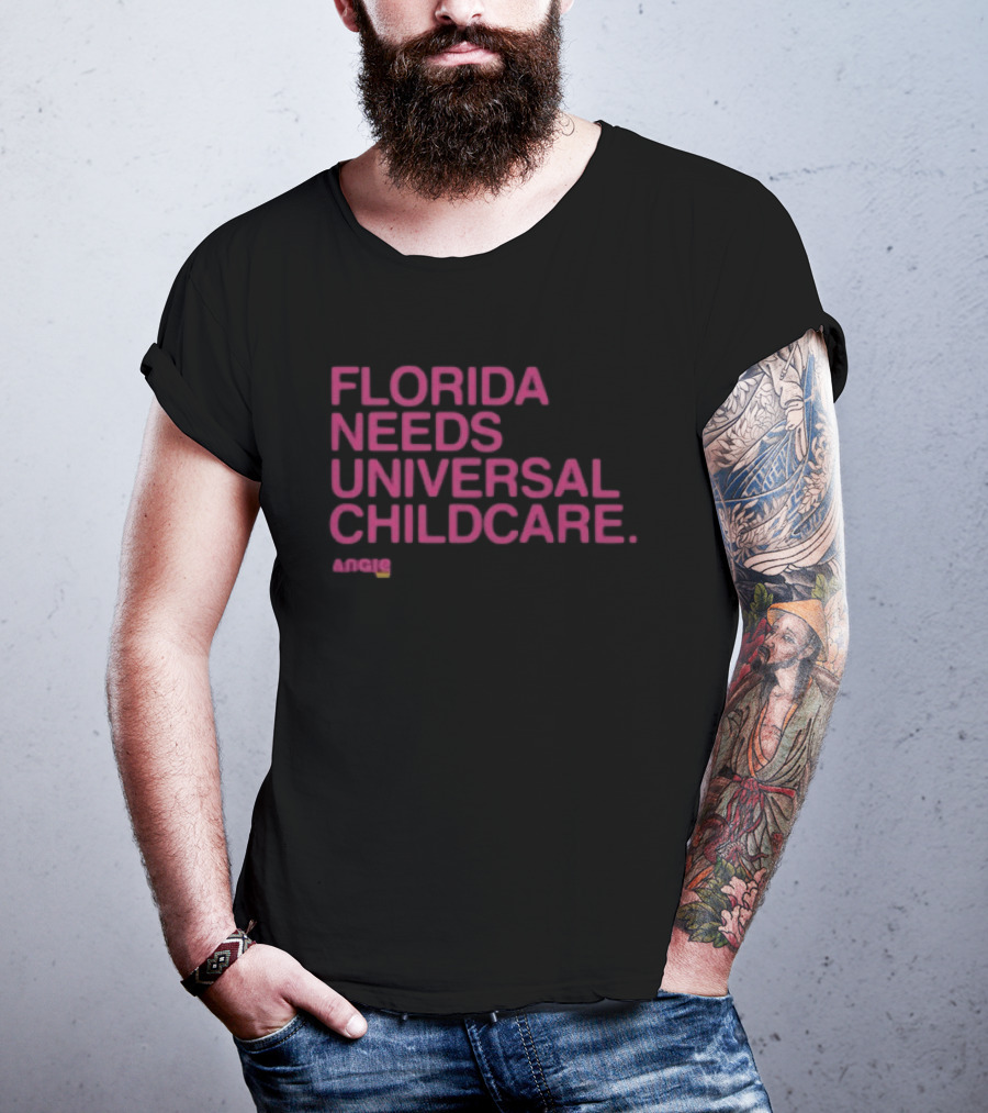 Angie Nixon Florida Needs Universal Childcare Advocacy U.S. Senate Campaign T-Shirt