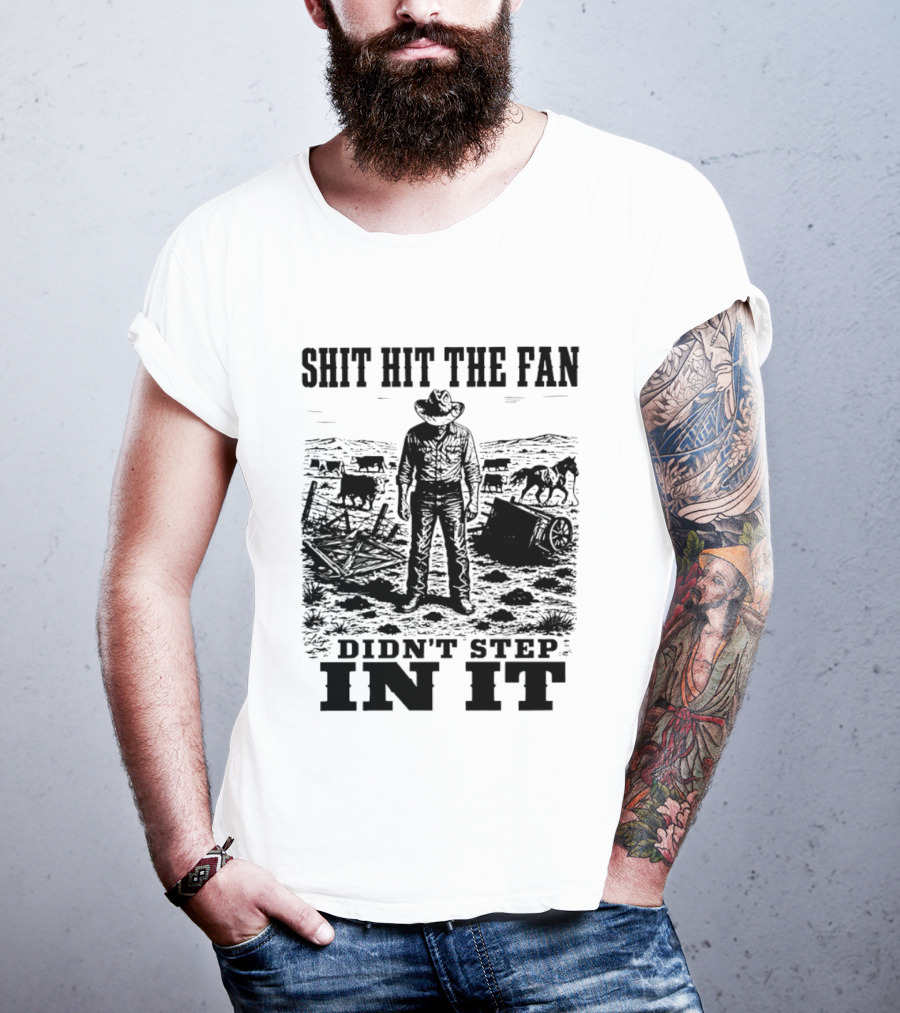 Shit Hit The Fan Didn't Step In It Cowboy Scene T-Shirt