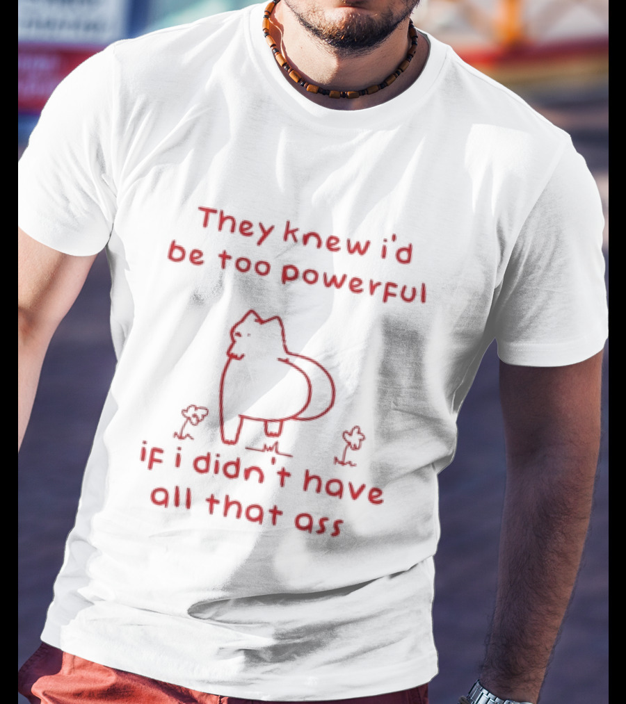 They Knew I'd Be Too Powerful Funny Cat Outline Humor T-Shirt
