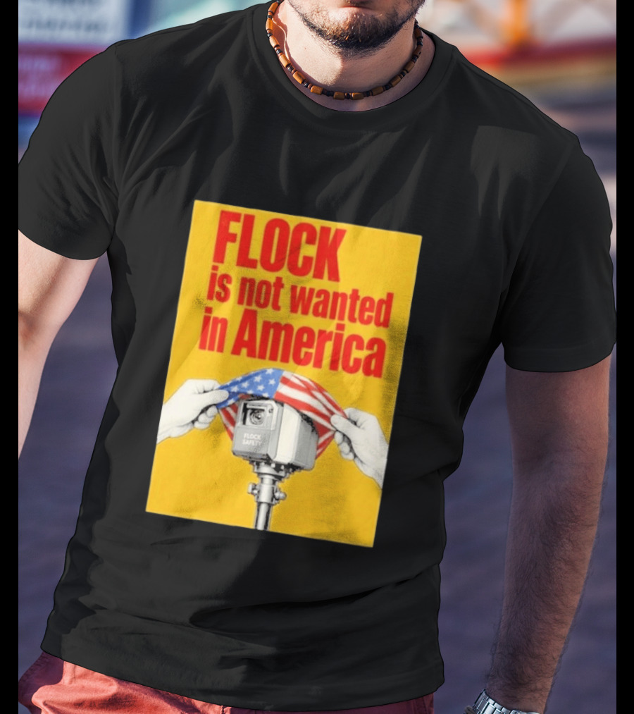 Flock Is Not Wanted In America Surveillance Safety Camera Covering Flag T-Shirt